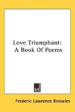 portada love triumphant: a book of poems (in English)