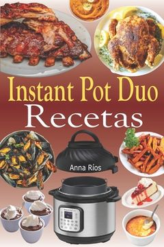 portada Instant Pot Duo Recetas: Recetas crujientes, fáciles, saludables, rápidas y frescas para su Instant Pot Duo Crisp Air Fryer (in Spanish)