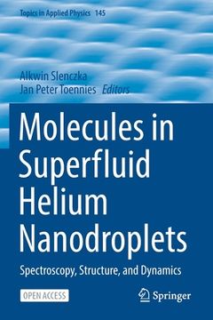 portada Molecules in Superfluid Helium Nanodroplets: Spectroscopy, Structure, and Dynamics (in English)