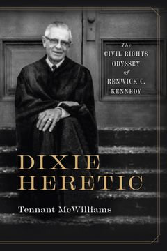 portada Dixie Heretic: The Civil Rights Odyssey of Renwick C. Kennedy (en Inglés)
