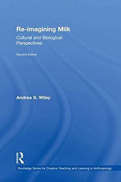 portada Re-Imagining Milk: Cultural and Biological Perspectives (Routledge Series for Creative Teaching and Learning in Anthropology) (en Inglés)
