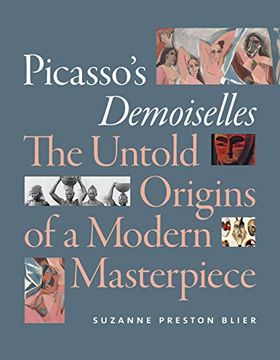 portada Picasso's Demoiselles: The Untold Origins of a Modern Masterpiece 