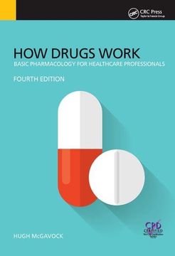 portada How Drugs Work: Basic Pharmacology for Health Professionals, Fourth Edition (in English)