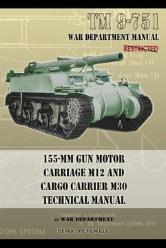 portada Tm 9-751 155-Mm gun Motor Carriage m12 and Cargo Carrier m30 Technical Manual (en Inglés)