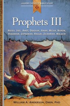 portada Prophets III: Hosea, Joel, Amos, Obadiah, Jonah, Micah, Nahum, Habakkuk, Zephaniah, Haggai, Zechariah, Malachi (en Inglés)