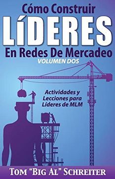 portada Cómo Construir Líderes En Redes De Mercadeo Volumen Dos: Actividades Y Lecciones Para Líderes de MLM (in Spanish)