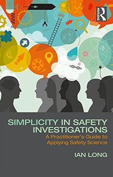 portada Simplicity in Safety Investigations: A Practitioner's Guide to Applying Safety Science