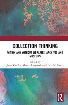 portada Collection Thinking: Within and Without Libraries, Archives and Museums (en Inglés)
