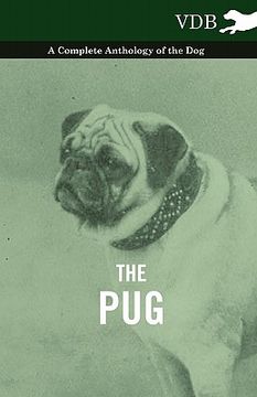 portada the pug - a complete anthology of the dog (en Inglés)