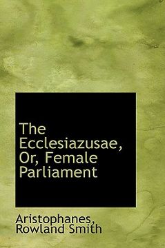 portada the ecclesiazusae, or, female parliament