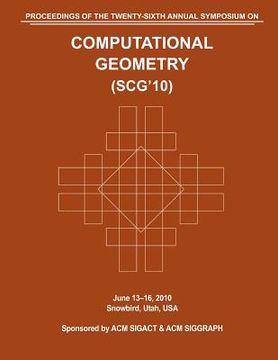 portada scg 10 proceedings of the 26th annual symposium on computational geometry (in English)