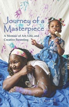 portada Journey of a Masterpiece: A Memoir of Art, Life, and Creative Parenting (en Inglés)