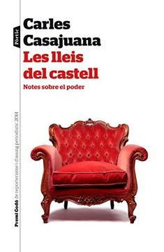 portada Les Lleis del Castell: Notes Sobre el Poder. Iv Premi Godó de Reporterisme i Assaig Periodístic 2014 (P. Visions)