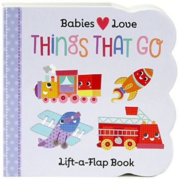portada Things That Go: Flip-a-Flap Board Book (Babies Love) (en Inglés)