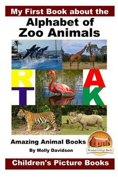 portada My First Book about the Alphabet of Zoo Animals - Amazing Animal Books - Children's Picture Books