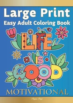 portada Large Print Easy Adult Coloring Book MOTIVATIONAL: A Motivational Coloring Book Of Inspirational Affirmations For Seniors, Beginners & Anyone Who Enjo 