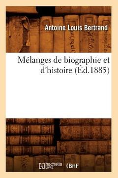 portada Mélanges de Biographie Et d'Histoire (Éd.1885) (en Francés)