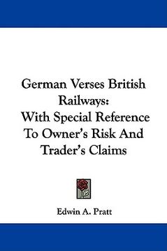 portada german verses british railways: with special reference to owner's risk and trader's claims (en Inglés)