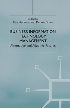 portada Business Information Technology Management: Alternative and Adaptive Futures (en Inglés)