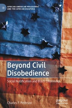 portada Beyond Civil Disobedience: Social Nullification and Black Citizenship (in English)