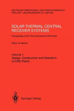 portada solar thermal central receiver systems: proceedings of the third international workshop june 23 27, 1986, konstanz, federal republic of germany (en Inglés)