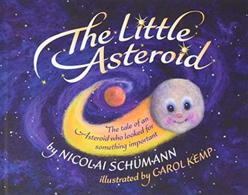 portada The Little Asteroid: The Tale of an Asteroid who Looked for Something Important (in English)