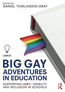 portada Big gay Adventures in Education: Supporting Lgbt+ Visibility and Inclusion in Schools (en Inglés)