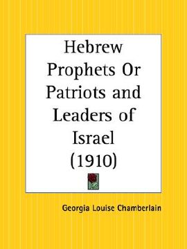 portada hebrew prophets or patriots and leaders of israel (en Inglés)