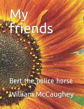portada My friends: Bert the police horse (en Inglés)