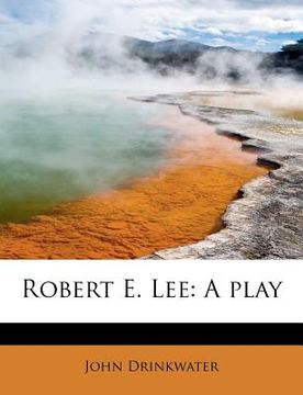 portada robert e. lee: a play (en Inglés)