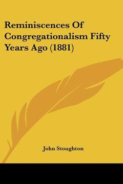 portada reminiscences of congregationalism fifty years ago (1881)