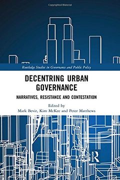 portada Decentring Urban Governance: Narratives, Resistance and Contestation (Routledge Studies in Governance and Public Policy)