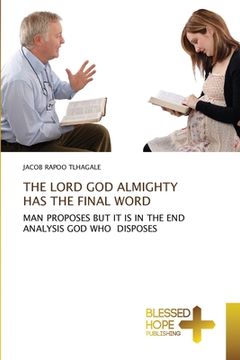 portada The Lord God Almighty Has the Final Word (en Inglés)
