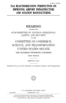 portada FAA reauthorization :perspectives on improving airport infrastructure and aviation manufacturing