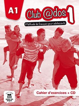 portada Club@dos 1, méthode de français pour adolescents : Cahier d'exercices A1 (1CD audio)