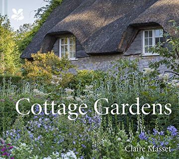 portada Cottage Gardens: A Celebration of Britain'S Most Beautiful Cottage Gardens, With Advice on Making Your own (en Inglés)