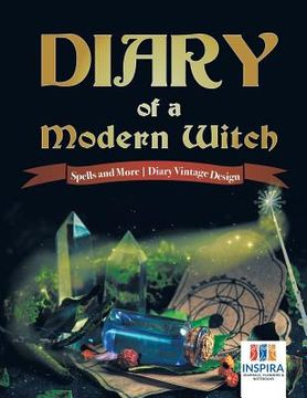 portada Diary of a Modern Witch Spells and More Diary Vintage Design (en Inglés)