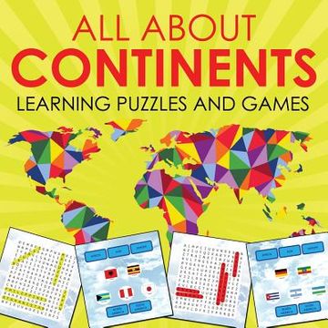 portada All About Continents: Learning Puzzles and Games (en Inglés)