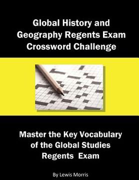 portada Global History and Geography Regents Exam Crossword Challenge: Master the Key Vocabulary of the Global Studies Regents Examby