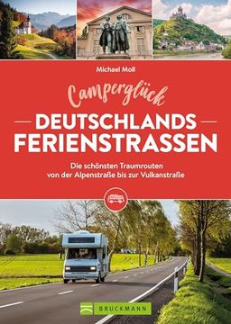 portada Camperglück Deutschlands Ferienstraßen die Schönsten Traumrouten von der Alpenstraße bis zur Vulkanstraße