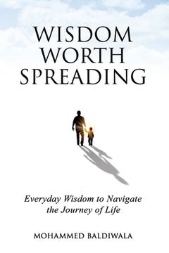 portada Wisdom Worth Spreading: Everyday Wisdom to Navigate the Journey of Life (en Inglés)