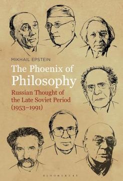 portada The Phoenix of Philosophy: Russian Thought of the Late Soviet Period (1953-1991) (en Inglés)