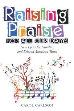 portada Raising Praise for All Our Days: New Lyrics for Familiar and Beloved American Tunes (en Inglés)