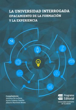 portada La universidad interrogada opacamiento de la formación y la experiencia (in Spanish)