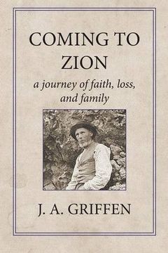 portada Coming to Zion: A Journey of Faith, Loss, and Family (en Inglés)