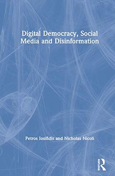 portada Digital Democracy, Social Media and Disinformation (en Inglés)