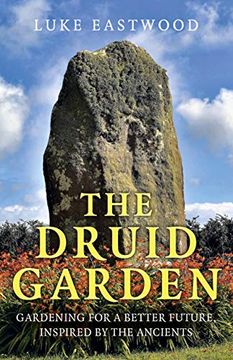 portada The Druid Garden: Gardening for a Better Future, Inspired by the Ancients (in English)