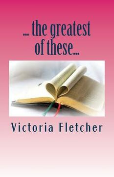portada ...the greatest of these...: 31 days of faith, hope, and love (in English)