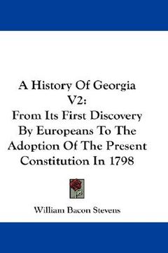 portada a history of georgia v2: from its first discovery by europeans to the adoption of the present constitution in 1798 (in English)