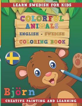 portada Colorful Animals English - Swedish Coloring Book. Learn Swedish for Kids. Creative Painting and Learning.